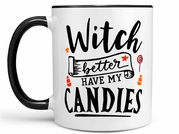 Witch Better Coffee Mug,Coffee Mugs Never Lie,Coffee Mug