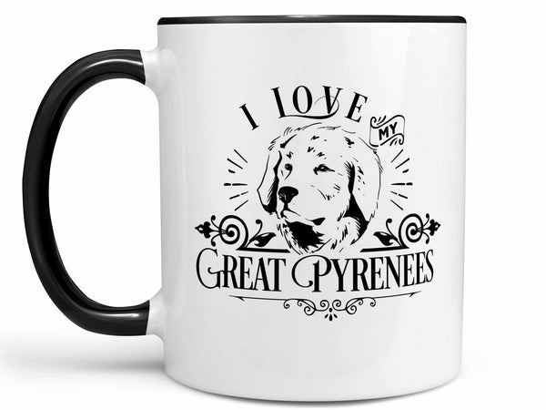 I Love My Great Pyrenees Coffee Mug,Coffee Mugs Never Lie,Coffee Mug
