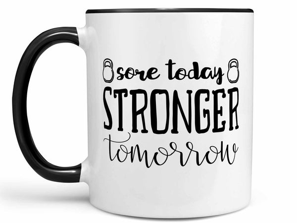 Sore Today Stronger Tomorrow Coffee Mug,Coffee Mugs Never Lie,Coffee Mug