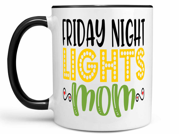 Friday Night Lights Mom Coffee Mug,Coffee Mugs Never Lie,Coffee Mug