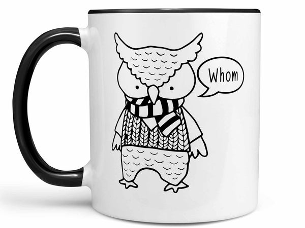 Whom Owl Coffee Mug,Coffee Mugs Never Lie,Coffee Mug