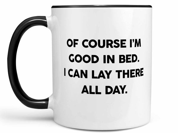 Good in Bed Coffee Mug,Coffee Mugs Never Lie,Coffee Mug