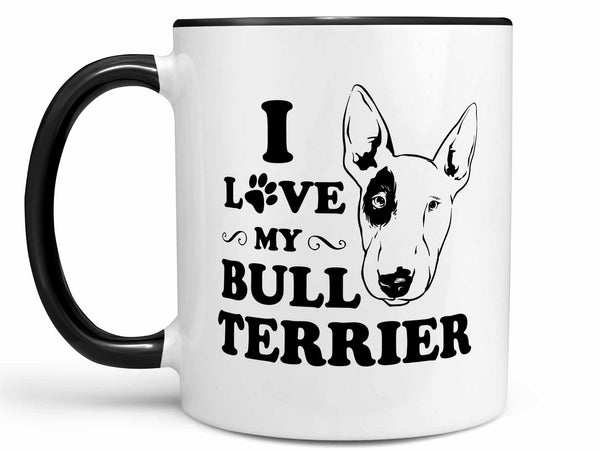 I Love My Bull Terrier Coffee Mug,Coffee Mugs Never Lie,Coffee Mug