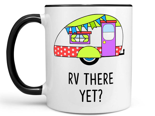 RV There Yet Coffee Mug,Coffee Mugs Never Lie,Coffee Mug