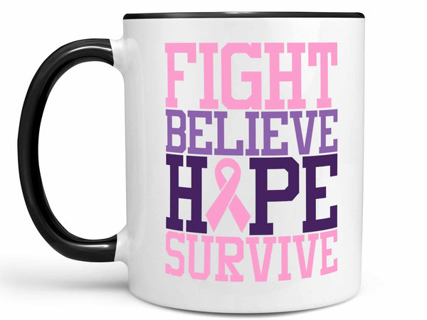 Fight Believe Hope Survive Coffee Mug,Coffee Mugs Never Lie,Coffee Mug