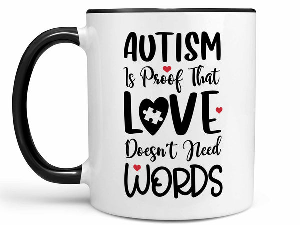 Autism is Proof Coffee Mug,Coffee Mugs Never Lie,Coffee Mug