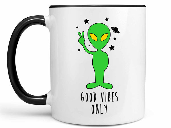 Good Vibes Only Alien Coffee Mug,Coffee Mugs Never Lie,Coffee Mug