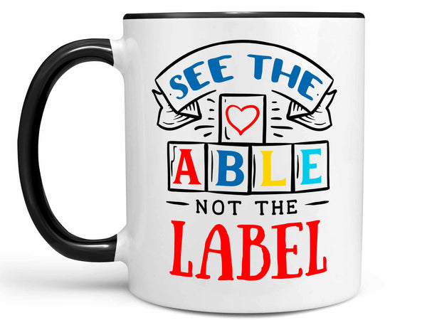 See the Able Autism Coffee Mug,Coffee Mugs Never Lie,Coffee Mug
