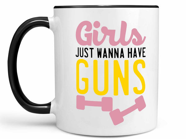 Girls Just Wanna Have Guns Coffee Mug,Coffee Mugs Never Lie,Coffee Mug