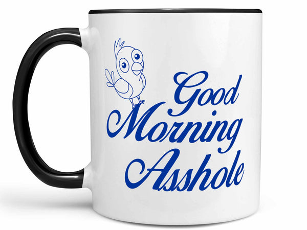 Good Morning Asshole Coffee Mug,Coffee Mugs Never Lie,Coffee Mug