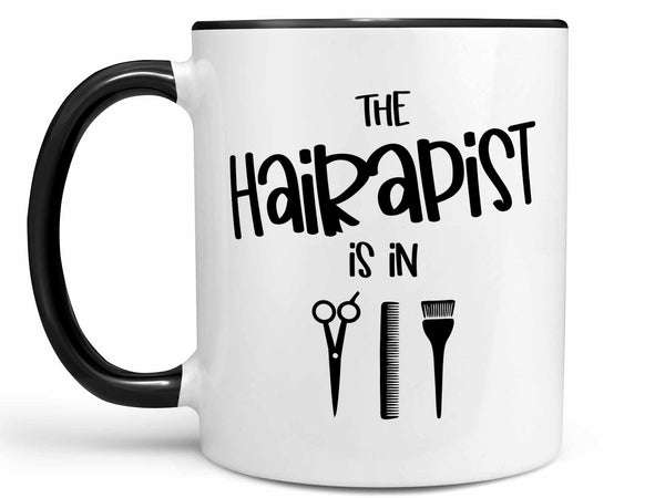 The Hairapist Is In Coffee Mug,Coffee Mugs Never Lie,Coffee Mug