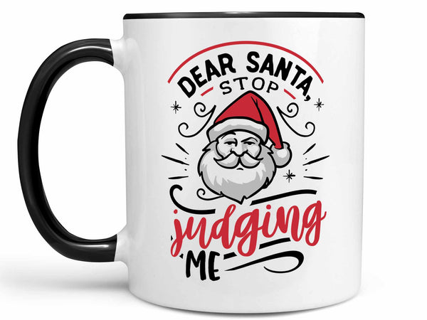 Santa Stop Judging Coffee Mug,Coffee Mugs Never Lie,Coffee Mug