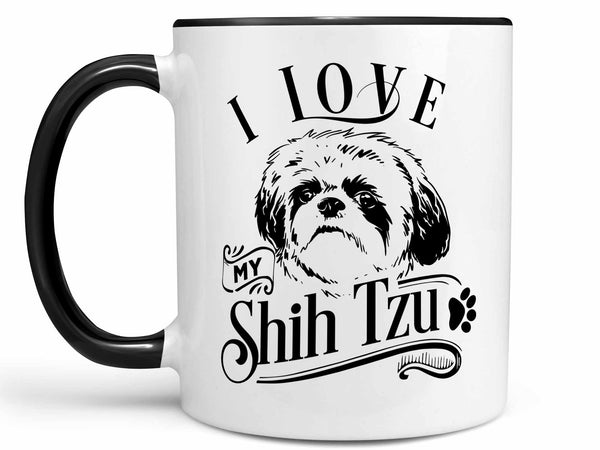 I Love My Shih Tzu Coffee Mug,Coffee Mugs Never Lie,Coffee Mug