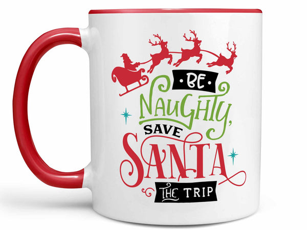 Be Naughty Save Santa Coffee Mug,Coffee Mugs Never Lie,Coffee Mug