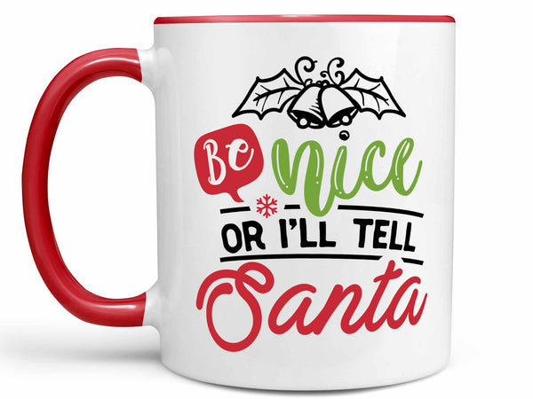 Be Nice or I'll Tell Coffee Mug,Coffee Mugs Never Lie,Coffee Mug