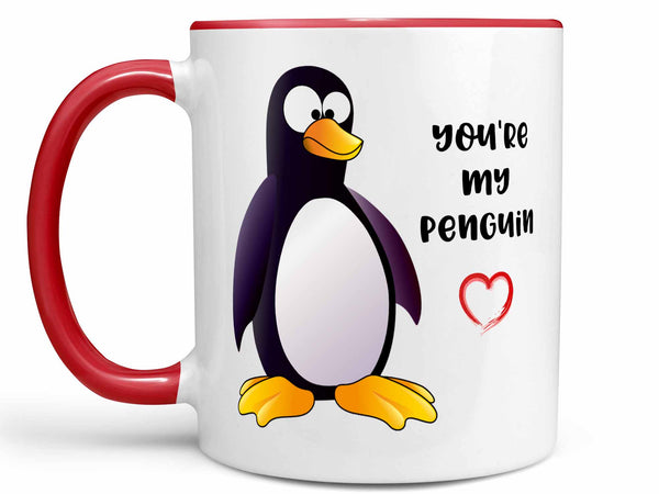 You're My Penguin Coffee Mug,Coffee Mugs Never Lie,Coffee Mug