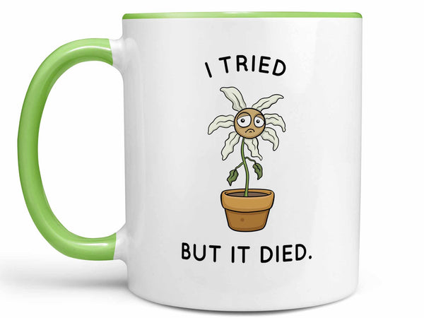 I Tried But It Died Coffee Mug