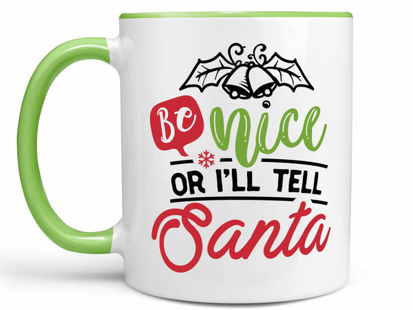 Be Nice or I'll Tell Coffee Mug,Coffee Mugs Never Lie,Coffee Mug