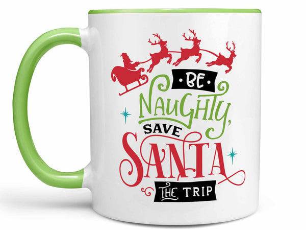 Be Naughty Save Santa Coffee Mug,Coffee Mugs Never Lie,Coffee Mug