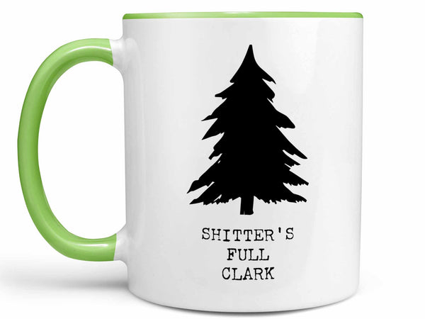 Shitter's Full Clark Coffee Mug,Coffee Mugs Never Lie,Coffee Mug