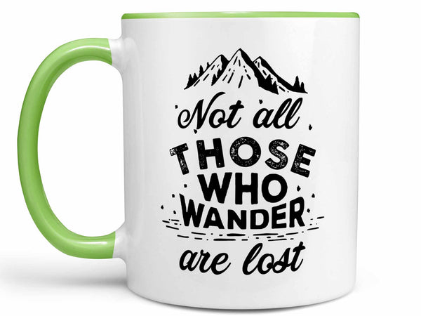 Not All Who Wander Are Lost Coffee Mug,Coffee Mugs Never Lie,Coffee Mug