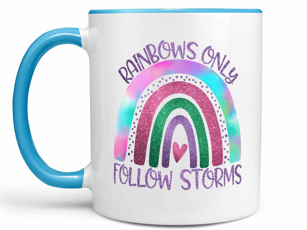 Rainbows Follow Storms Coffee Mug