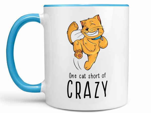 One Cat Short of Crazy Coffee Mug,Coffee Mugs Never Lie,Coffee Mug