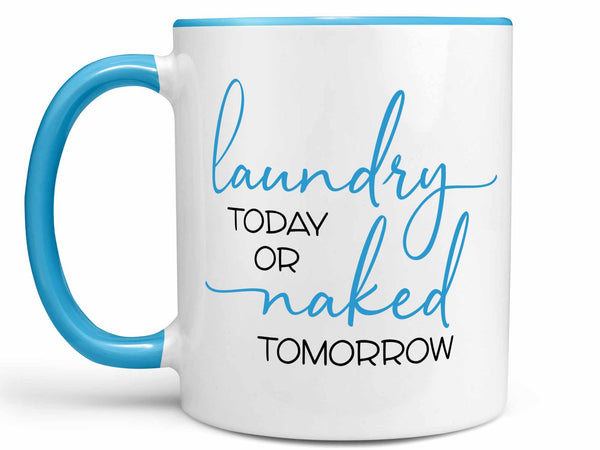 Laundry or Naked Coffee Mug,Coffee Mugs Never Lie,Coffee Mug