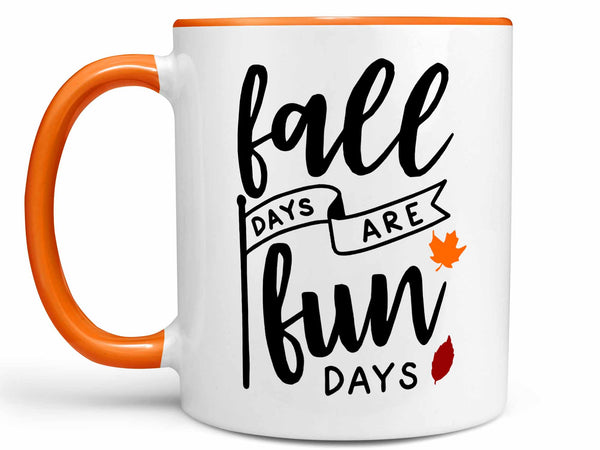 Fall Days are Fun Days Coffee Mug,Coffee Mugs Never Lie,Coffee Mug