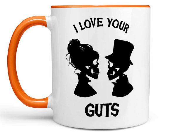 I Love Your Guts Coffee Mug,Coffee Mugs Never Lie,Coffee Mug