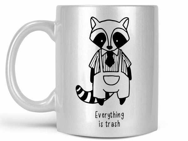 Everything is Trash Raccoon Coffee Mug,Coffee Mugs Never Lie,Coffee Mug