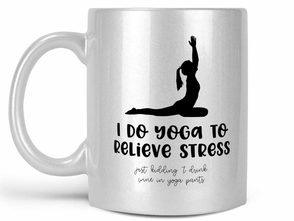 I Do Yoga Coffee Mug,Coffee Mugs Never Lie,Coffee Mug