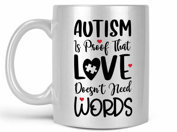 Autism is Proof Coffee Mug,Coffee Mugs Never Lie,Coffee Mug