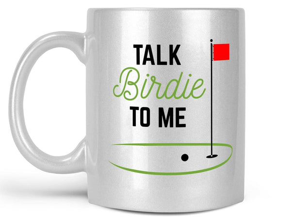 Talk Birdie to Me Coffee Mug,Coffee Mugs Never Lie,Coffee Mug