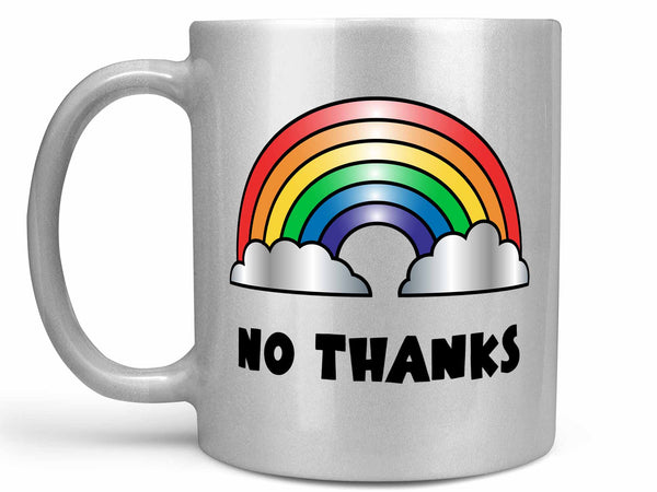 No Thanks Rainbow Coffee Mug,Coffee Mugs Never Lie,Coffee Mug