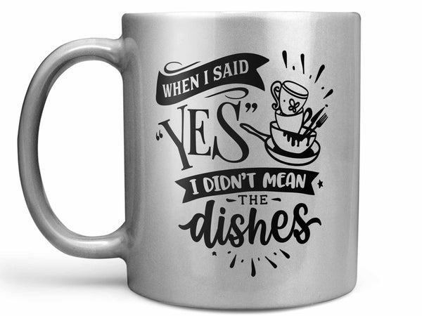 When I Said Yes Coffee Mug