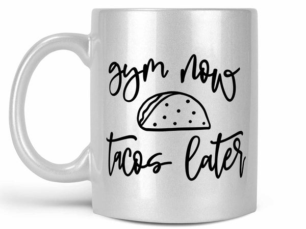 Gym Now Tacos Later Coffee Mug,Coffee Mugs Never Lie,Coffee Mug
