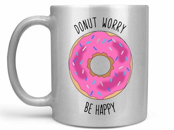 Donut Worry Be Happy Coffee Mug,Coffee Mugs Never Lie,Coffee Mug