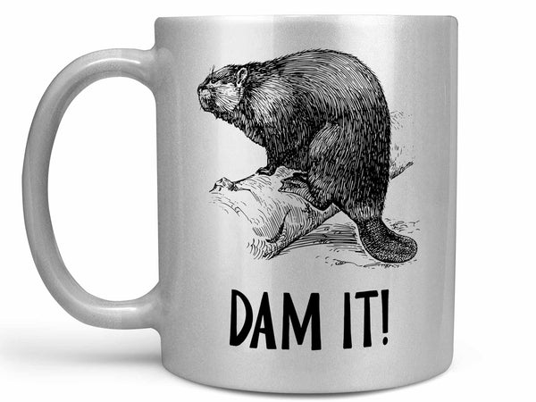 Dam It Beaver Coffee Mug,Coffee Mugs Never Lie,Coffee Mug