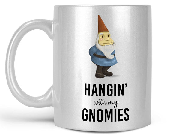 Hangin' With My Gnomies Coffee Mug,Coffee Mugs Never Lie,Coffee Mug