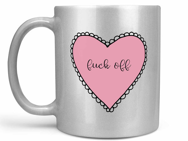 Fuck Off Heart Coffee Mug,Coffee Mugs Never Lie,Coffee Mug