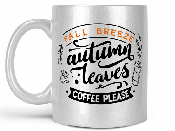Fall Breeze Coffee Please Coffee Mug,Coffee Mugs Never Lie,Coffee Mug