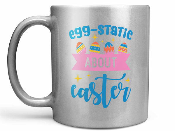 Eggstatic About Easter Coffee Mug