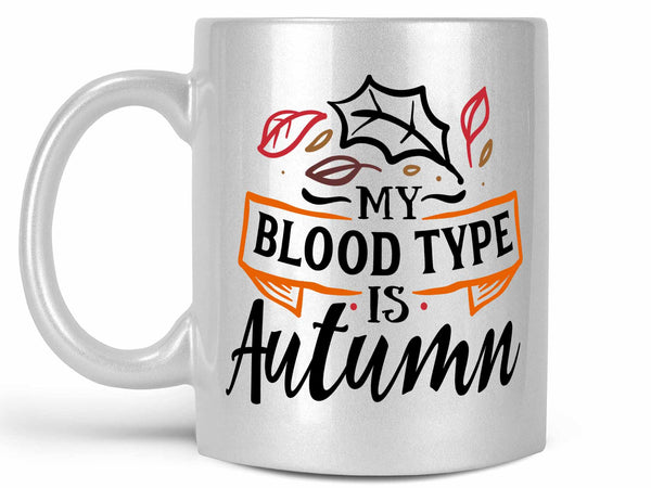 My Blood Type is Autumn Coffee Mug,Coffee Mugs Never Lie,Coffee Mug