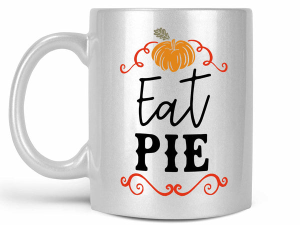 Eat Pie Coffee Mug,Coffee Mugs Never Lie,Coffee Mug