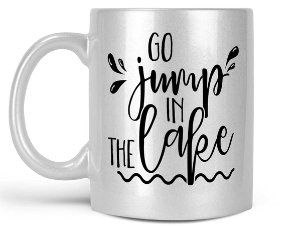 Go Jump In the Lake Coffee Mug,Coffee Mugs Never Lie,Coffee Mug