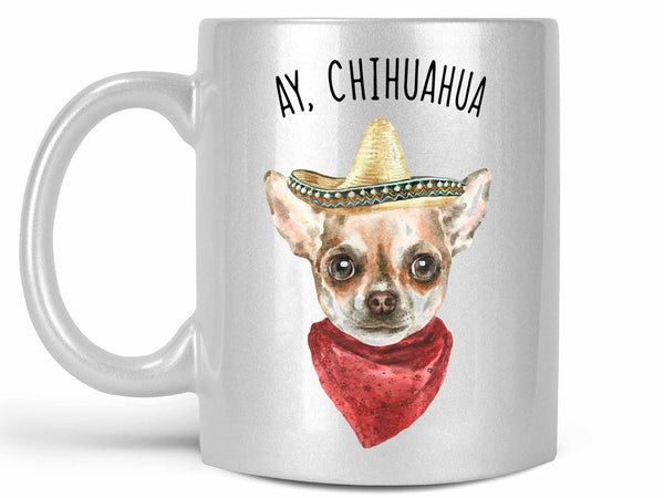 Ay Chihuahua Coffee Mug,Coffee Mugs Never Lie,Coffee Mug