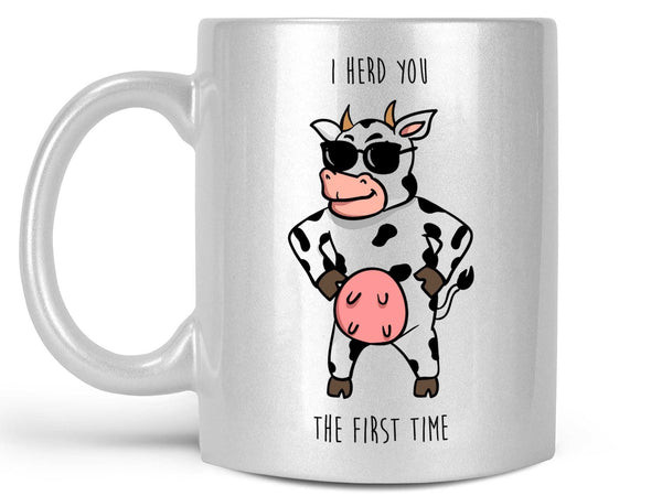 I Herd You Cow Coffee Mug,Coffee Mugs Never Lie,Coffee Mug