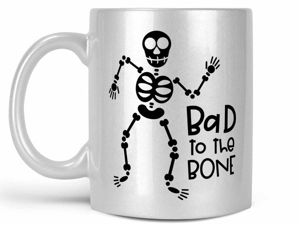 Bad to the Bone Coffee Mug,Coffee Mugs Never Lie,Coffee Mug