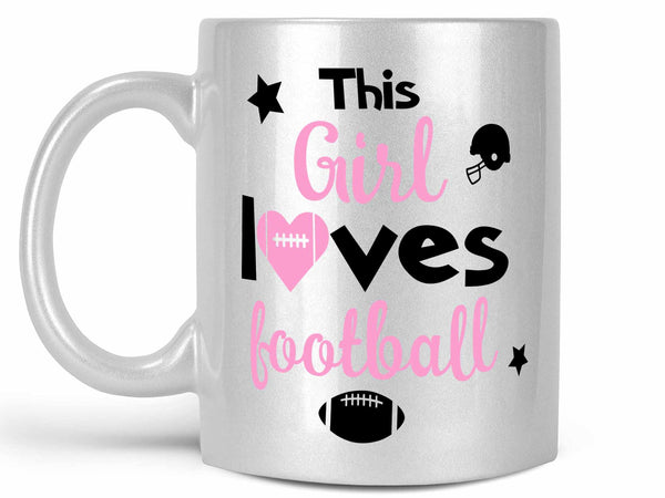 This Girl Loves Football Coffee Mug,Coffee Mugs Never Lie,Coffee Mug